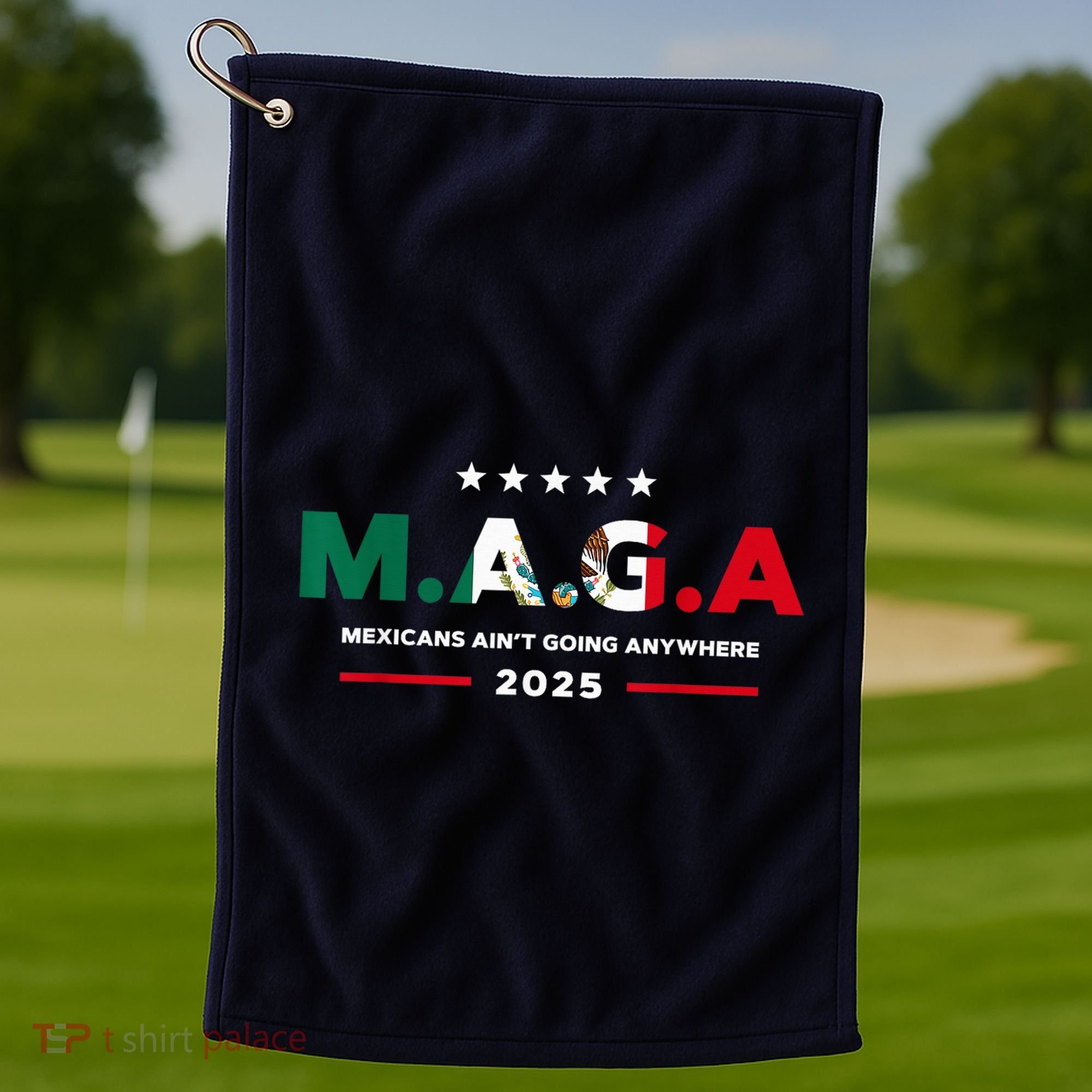 Mexicans AinT Going Anywhere Golf Towel