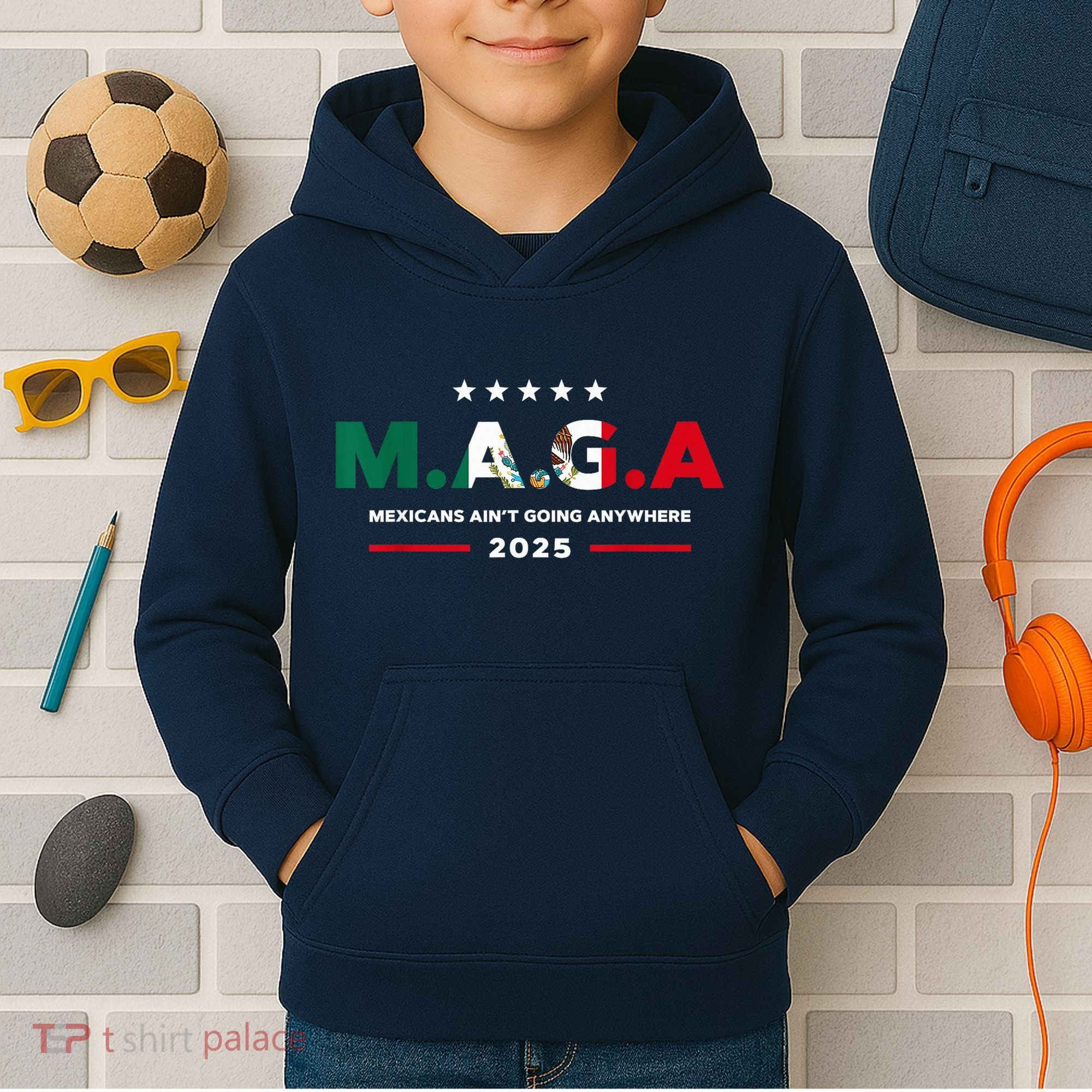 Mexicans AinT Going Anywhere Kids Hoodie