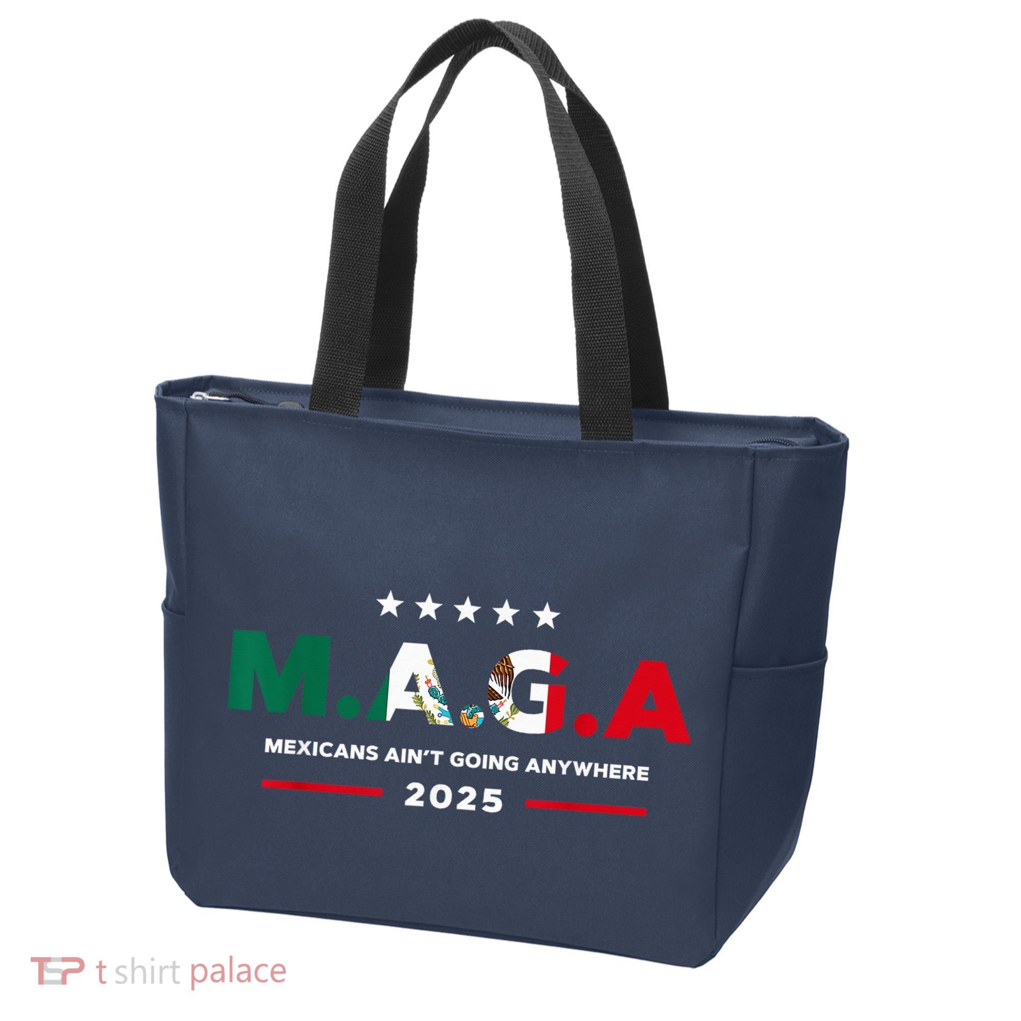 Mexicans AinT Going Anywhere Tote Bag