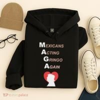 Mexicans Acting Gringo Again Maga Love Trump Hoodie thumb 4