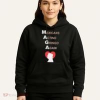 Mexicans Acting Gringo Again Maga Love Trump Hoodie thumb 5