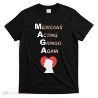Mexicans Acting Gringo Again Maga Love Trump T-Shirt thumb 0