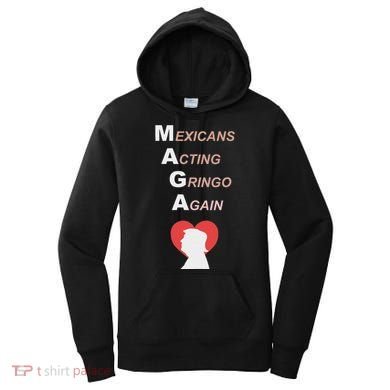 Mexicans Acting Gringo Again Maga Love Trump Women's Hoodie