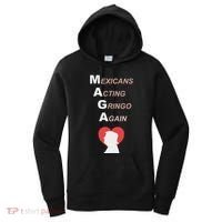 Mexicans Acting Gringo Again Maga Love Trump Women's Hoodie thumb 0