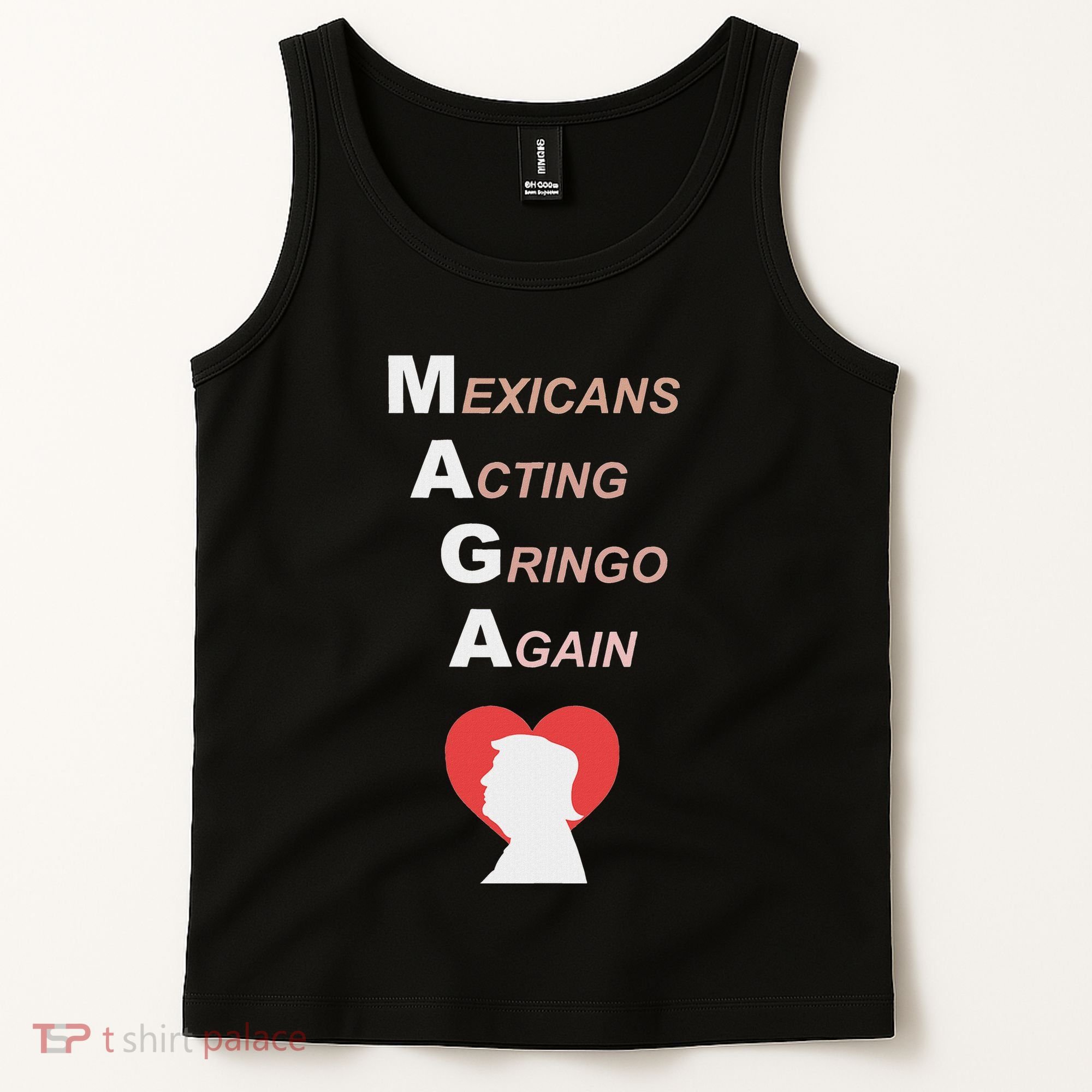 Mexicans Acting Gringo Again Maga Love Trump Tank Top
