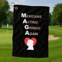 Mexicans Acting Gringo Again Maga Love Trump Golf Towel thumb 1