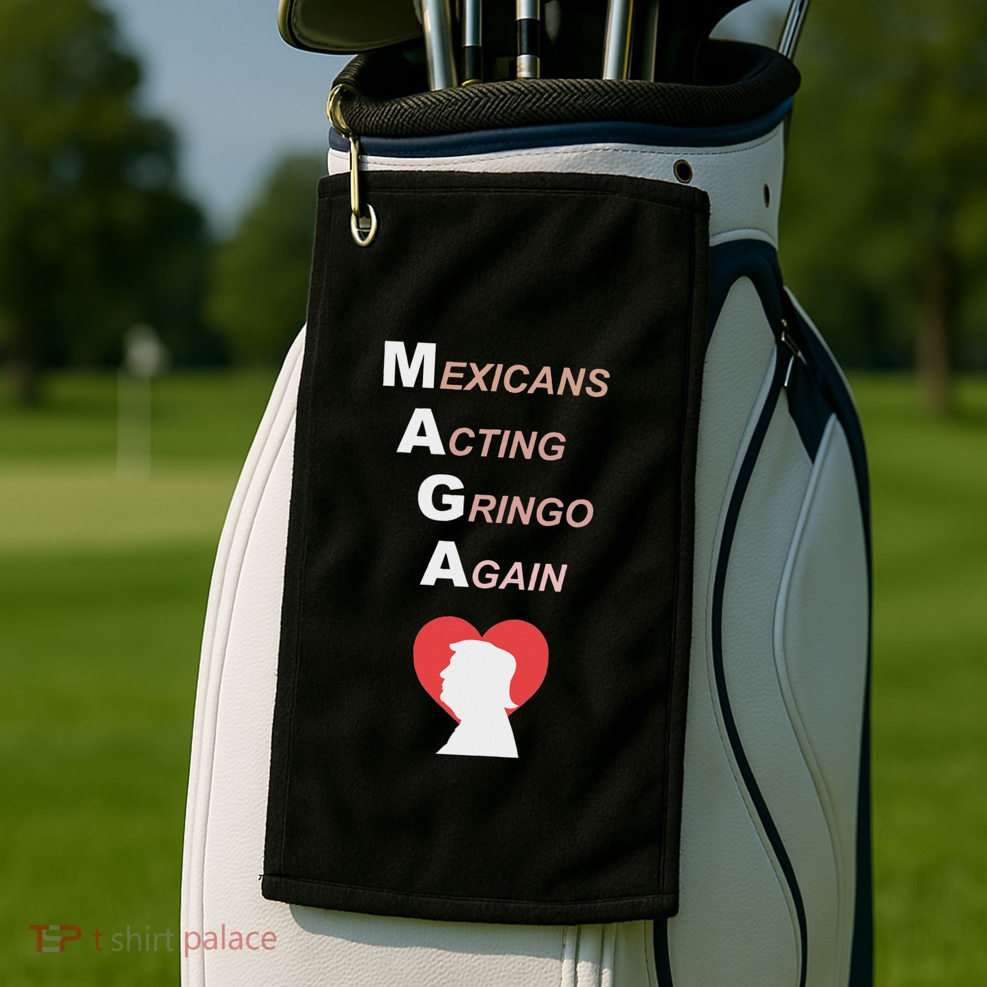 Mexicans Acting Gringo Again Maga Love Trump Golf Towel