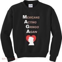 Mexicans Acting Gringo Again Maga Love Trump Kids Sweatshirt thumb 0