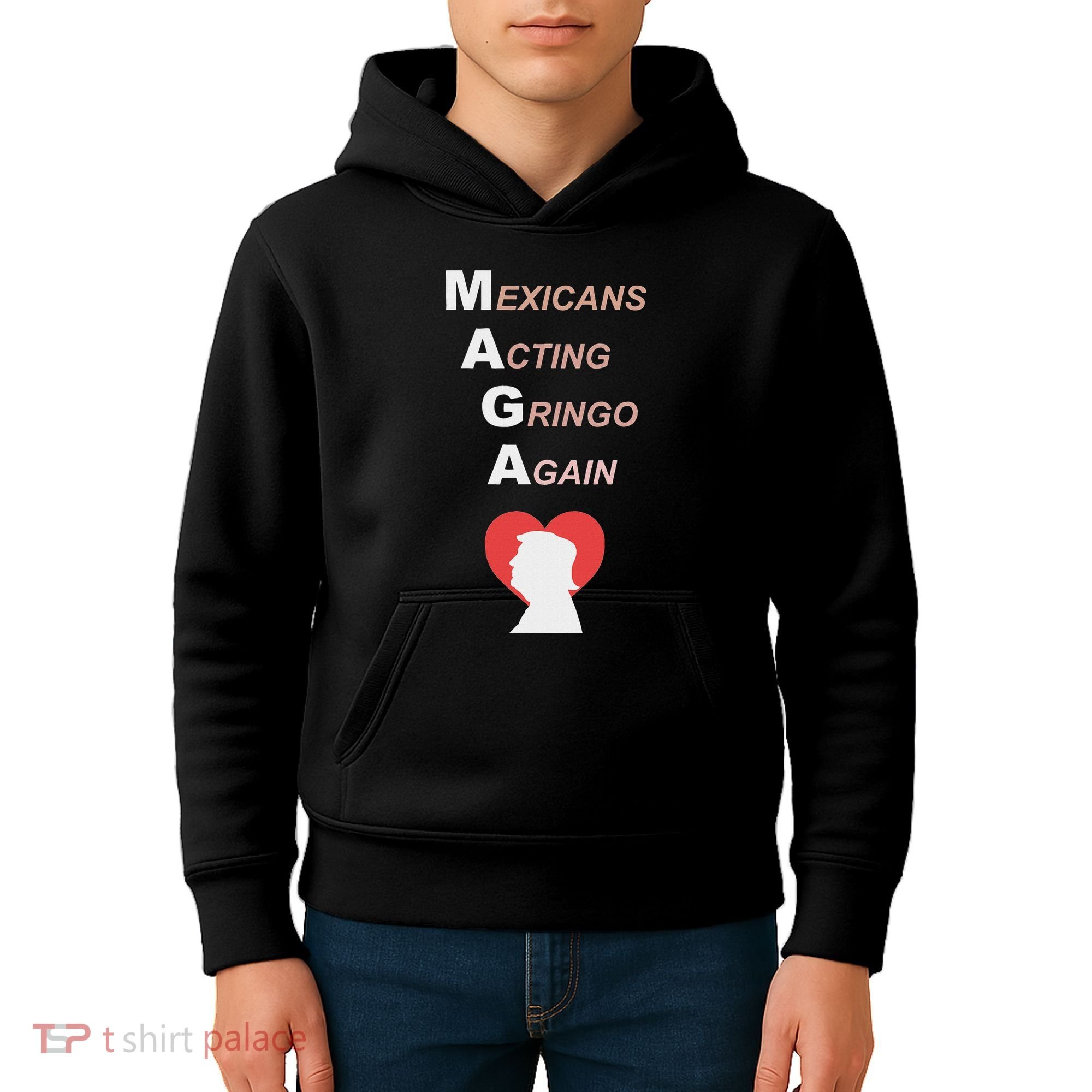 Mexicans Acting Gringo Again Maga Love Trump Kids Hoodie
