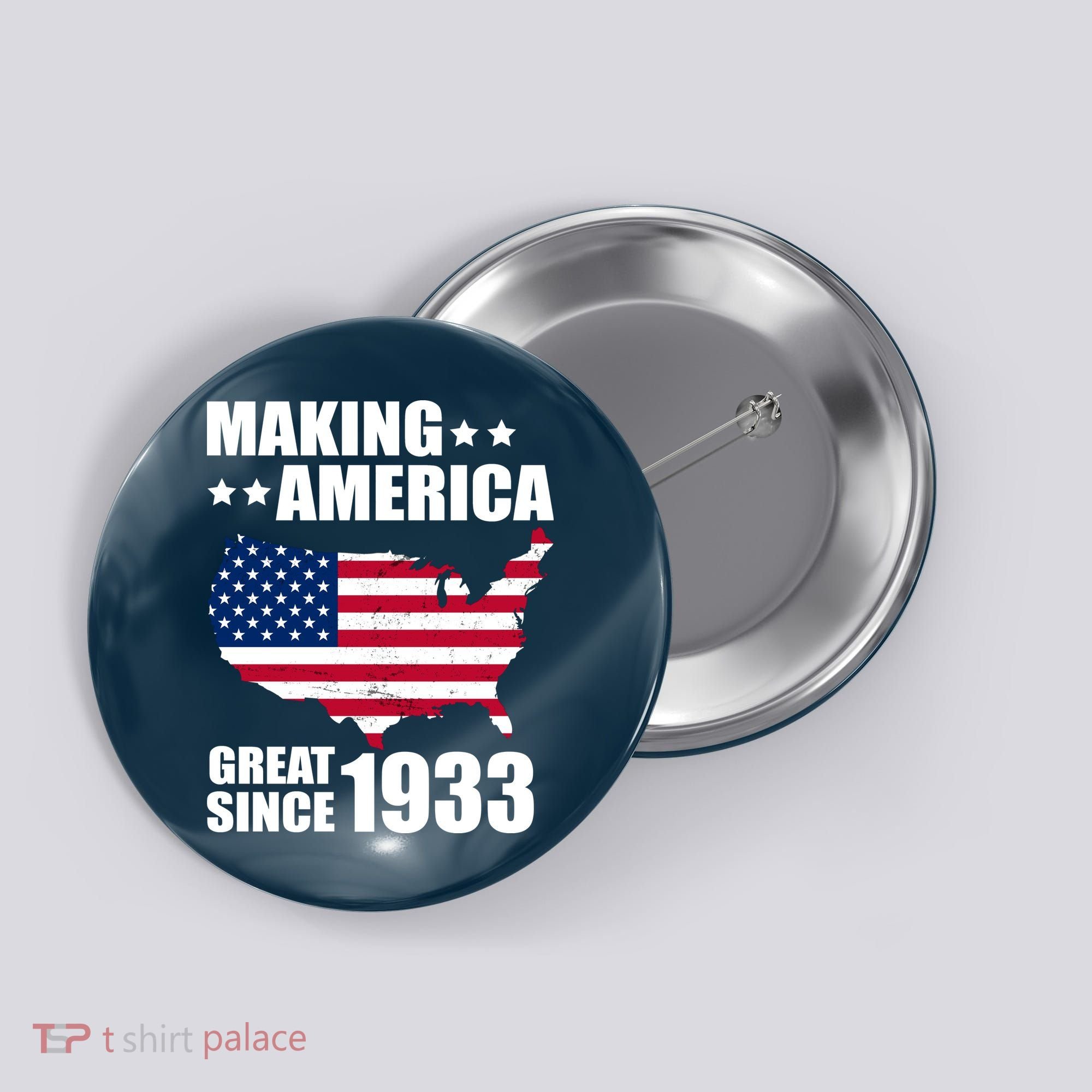 Making America Great Since 1933 Birthday Button