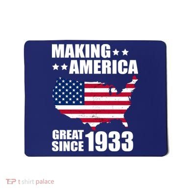 Making America Great Since 1933 Birthday Mousepad