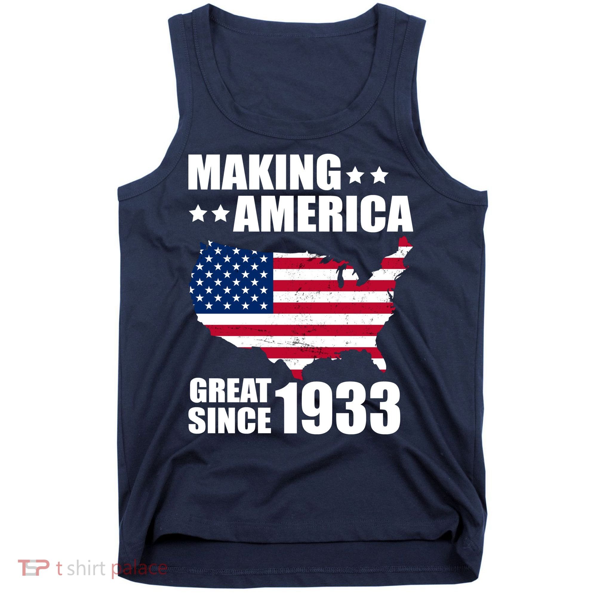 Making America Great Since 1933 Birthday Tank Top