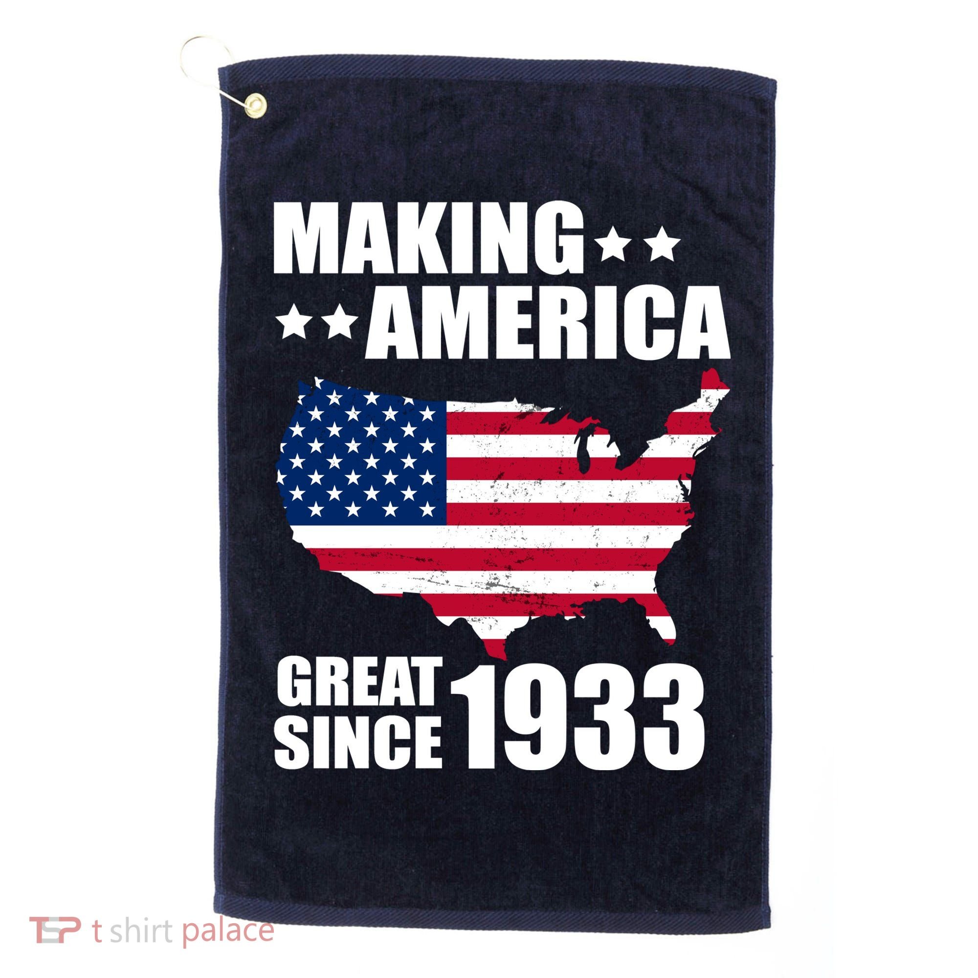 Making America Great Since 1933 Birthday Golf Towel