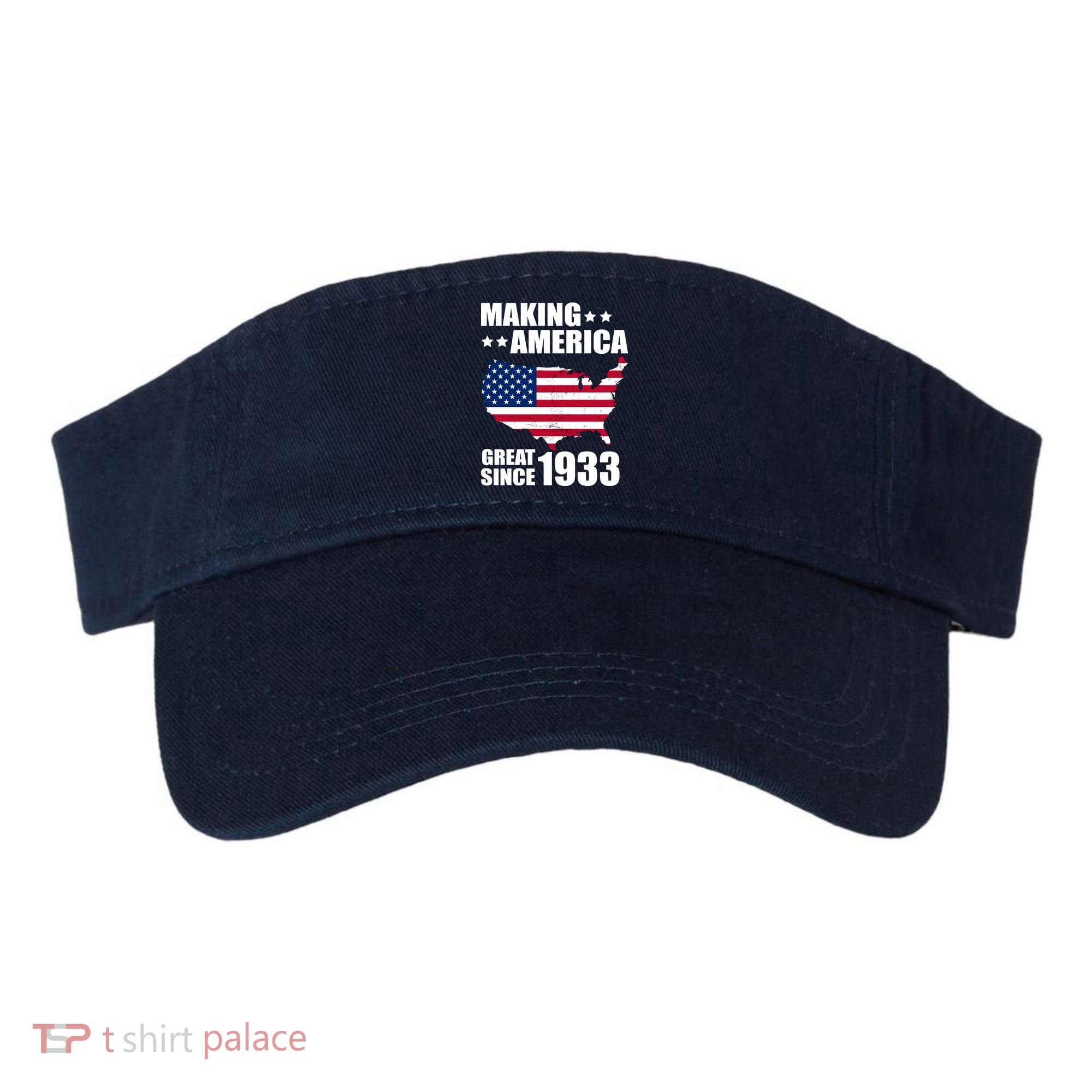 Making America Great Since 1933 Birthday Visor