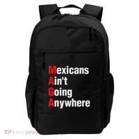 Mexicans AinT Going Anywhere Mexico Immigrates Funny Backpack thumb 0