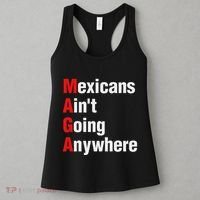 Mexicans AinT Going Anywhere Mexico Immigrates Funny Women's Tank Top thumb 3