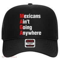 Mexicans AinT Going Anywhere Mexico Immigrates Funny Hat thumb 0