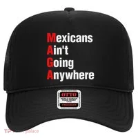 Mexicans AinT Going Anywhere Mexico Immigrates Funny Hat thumb 0