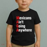 Mexicans AinT Going Anywhere Mexico Immigrates Funny Toddler T-Shirt thumb 2