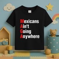Mexicans AinT Going Anywhere Mexico Immigrates Funny Toddler T-Shirt thumb 3