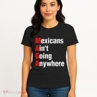 Mexicans AinT Going Anywhere Mexico Immigrates Funny Women's T-Shirt thumb 4