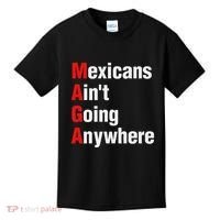 Mexicans AinT Going Anywhere Mexico Immigrates Funny Kids T-Shirt thumb 0