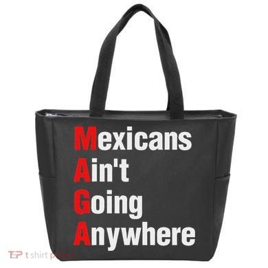 Mexicans AinT Going Anywhere Mexico Immigrates Funny Tote Bag