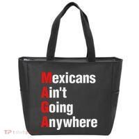 Mexicans AinT Going Anywhere Mexico Immigrates Funny Tote Bag thumb 0