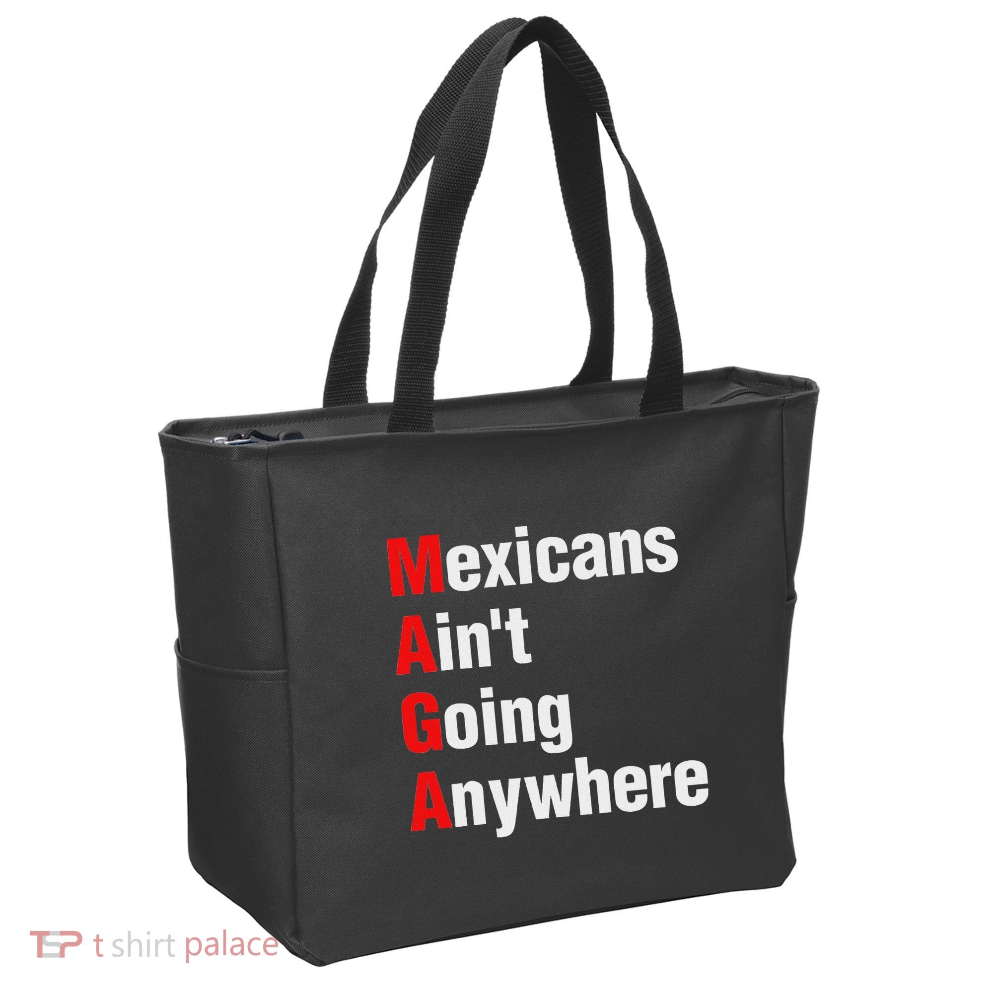 Mexicans AinT Going Anywhere Mexico Immigrates Funny Tote Bag