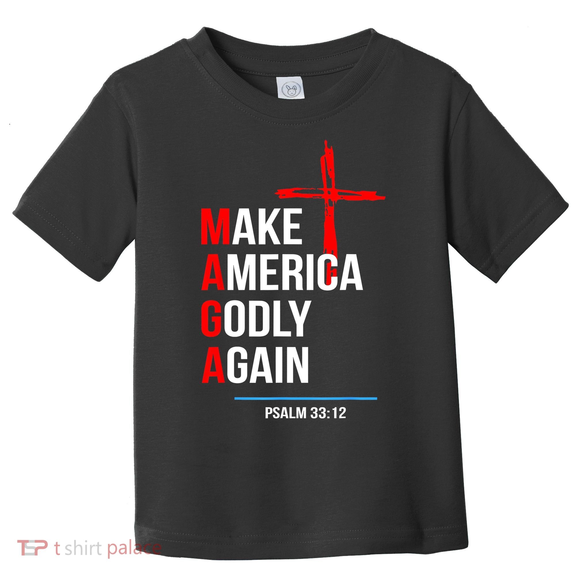 Make America Godly Again Psalm 33 12 Toddler T-Shirt