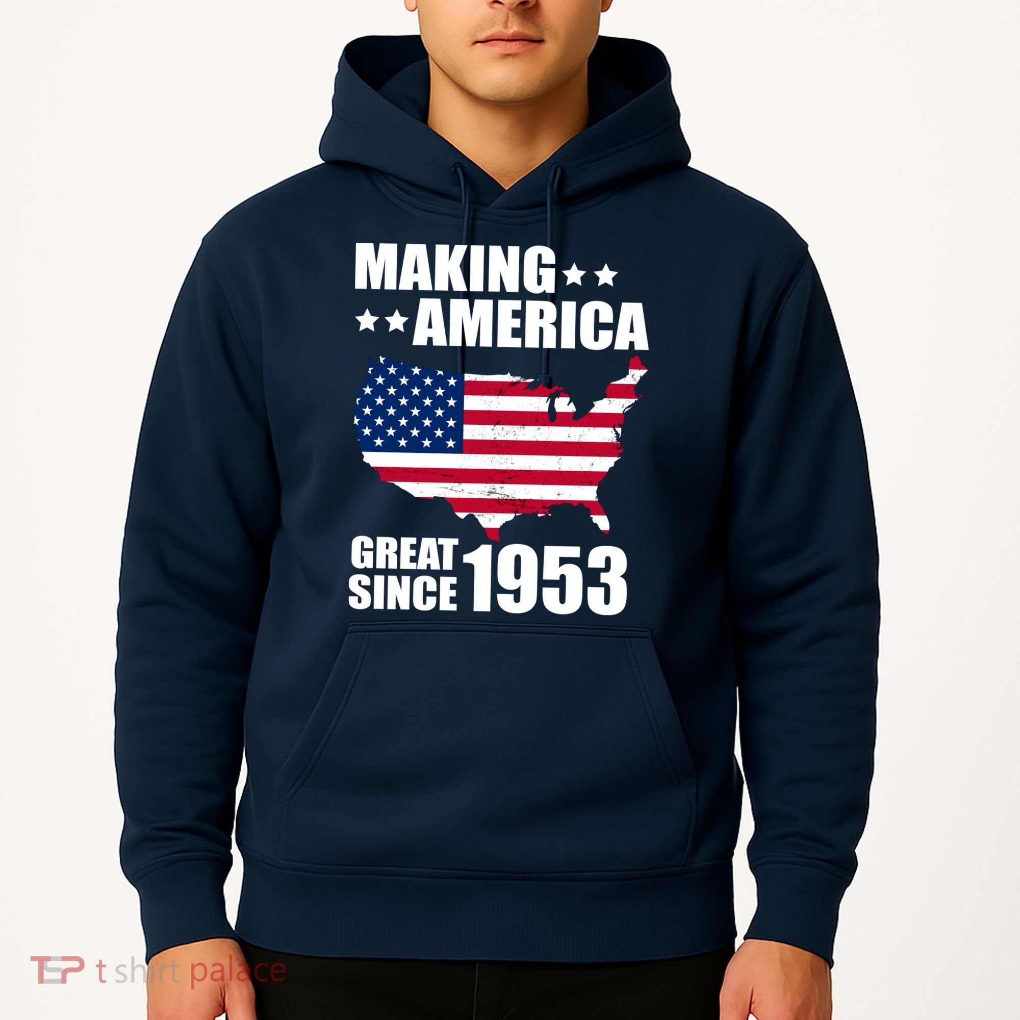 Making America Great Since 1953 Birthday Hoodie