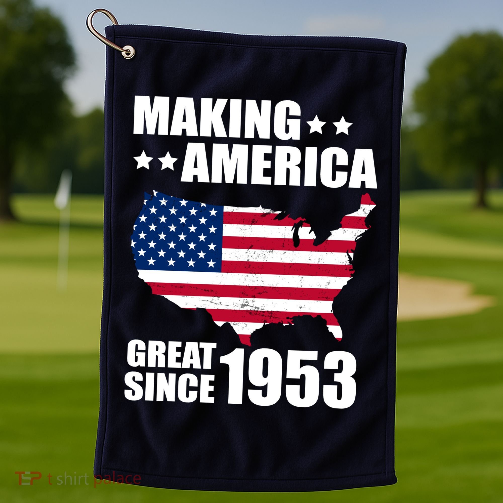 Making America Great Since 1953 Birthday Golf Towel