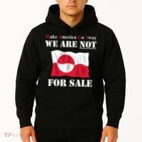Make America Go Away Greenland Not For Hoodie thumb 2
