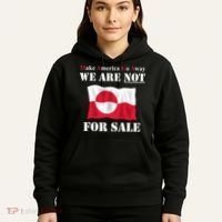 Make America Go Away Greenland Not For Hoodie thumb 5