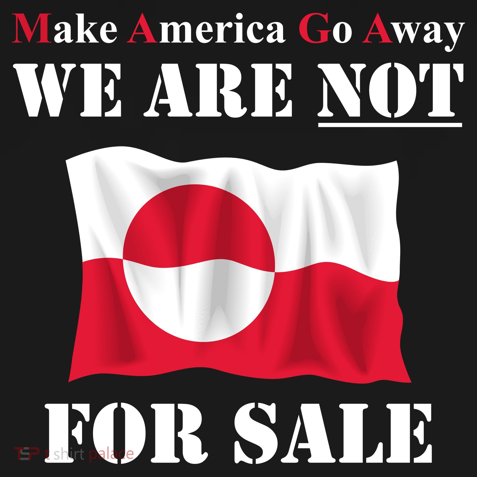 Make America Go Away Greenland Not For Long Sleeve Shirt