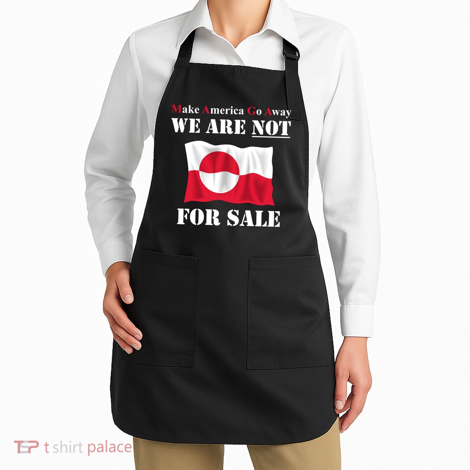 Make America Go Away Greenland Not For Apron