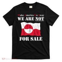 Make America Go Away Greenland Not For T-Shirt thumb 0