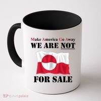 Make America Go Away Greenland Not For Coffee Mug thumb 0