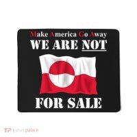 Make America Go Away Greenland Not For Mousepad thumb 0