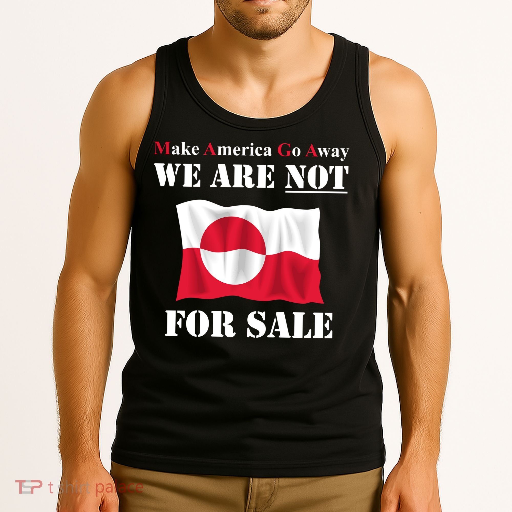 Make America Go Away Greenland Not For Tank Top