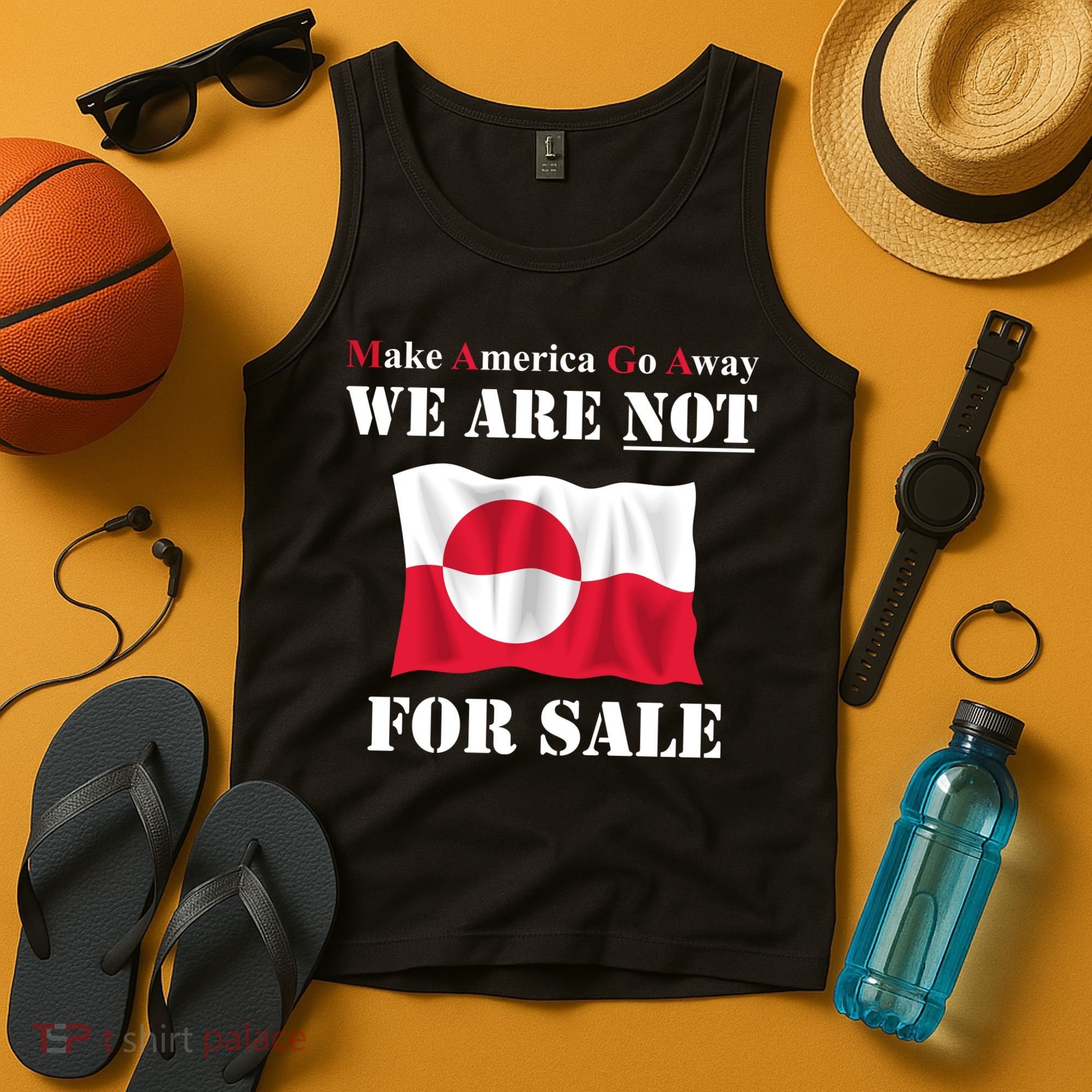Make America Go Away Greenland Not For Tank Top