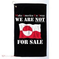Make America Go Away Greenland Not For Golf Towel thumb 0
