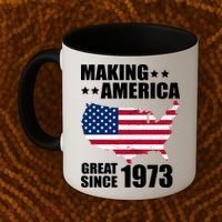 Making America Great Since 1973 Birthday Coffee Mug thumb 2