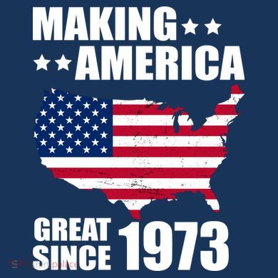 Making America Great Since 1973 Birthday Tote Bag