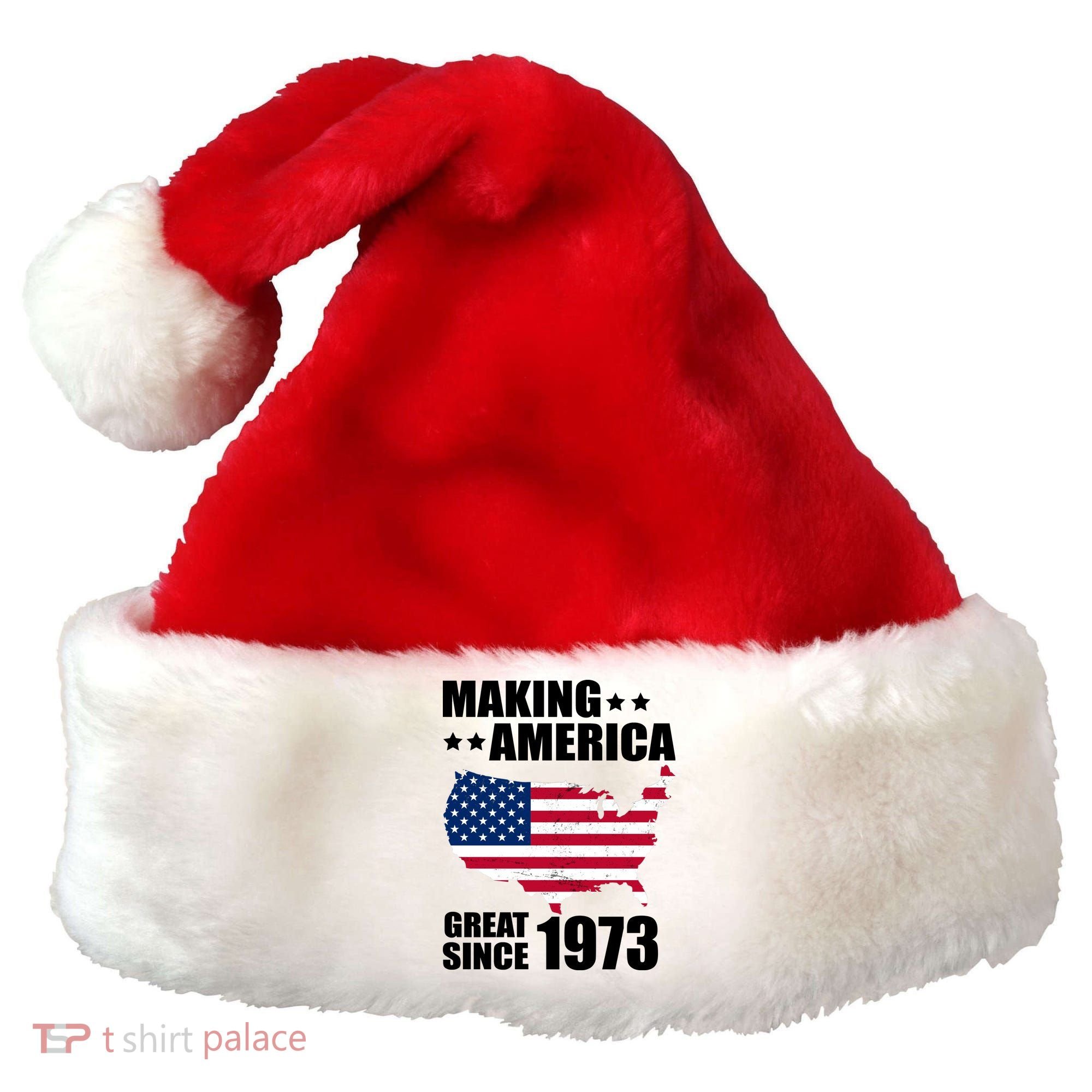 Making America Great Since 1973 Birthday Santa Hat