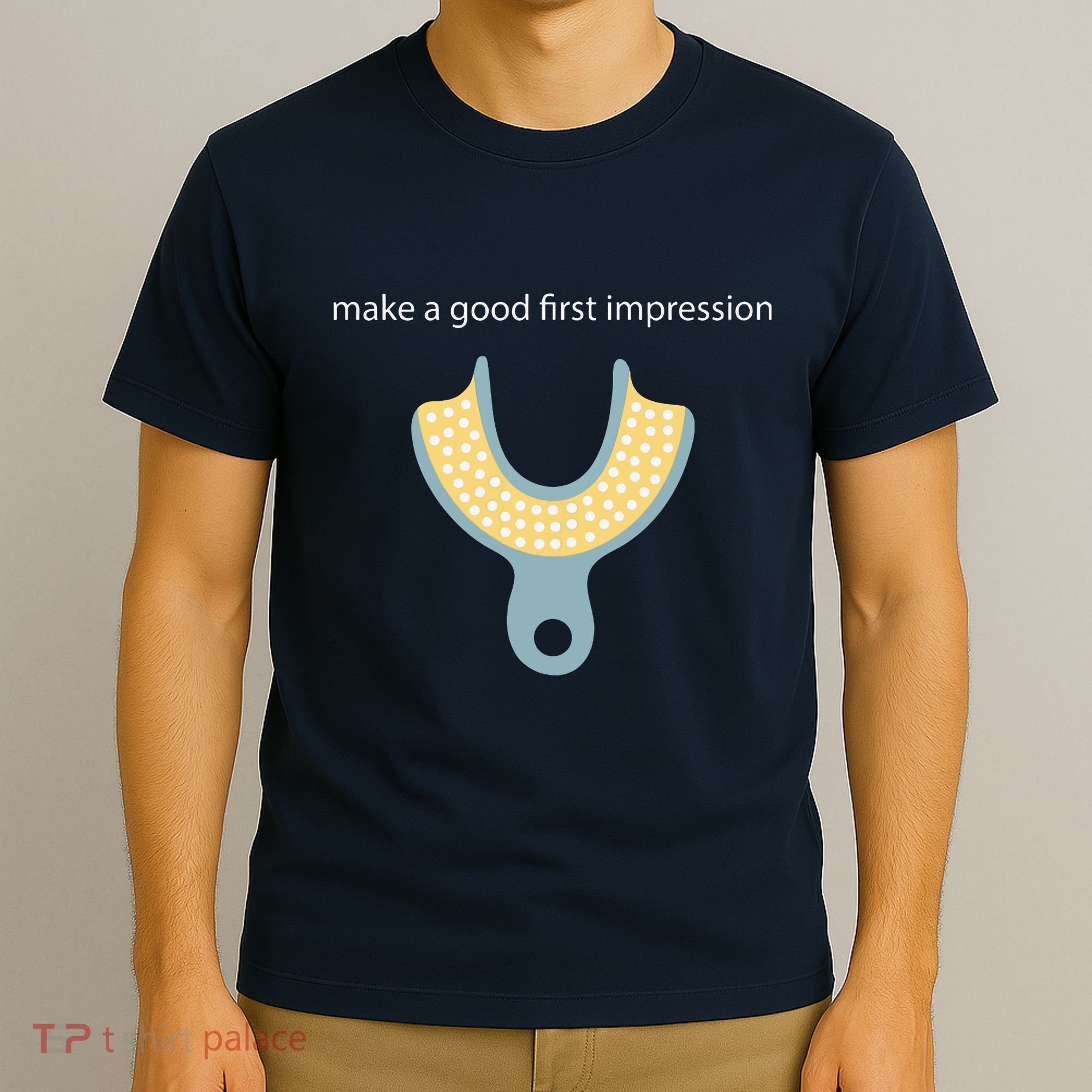 Make A Good First Dental Impression Funny Dentist T-Shirt