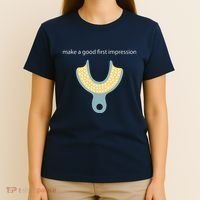 Make A Good First Dental Impression Funny Dentist T-Shirt thumb 4