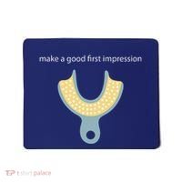 Make A Good First Dental Impression Funny Dentist Mousepad thumb 0