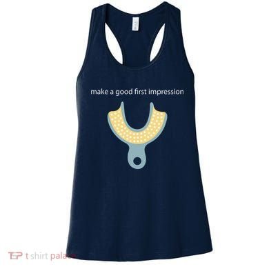 Make A Good First Dental Impression Funny Dentist Women's Tank Top