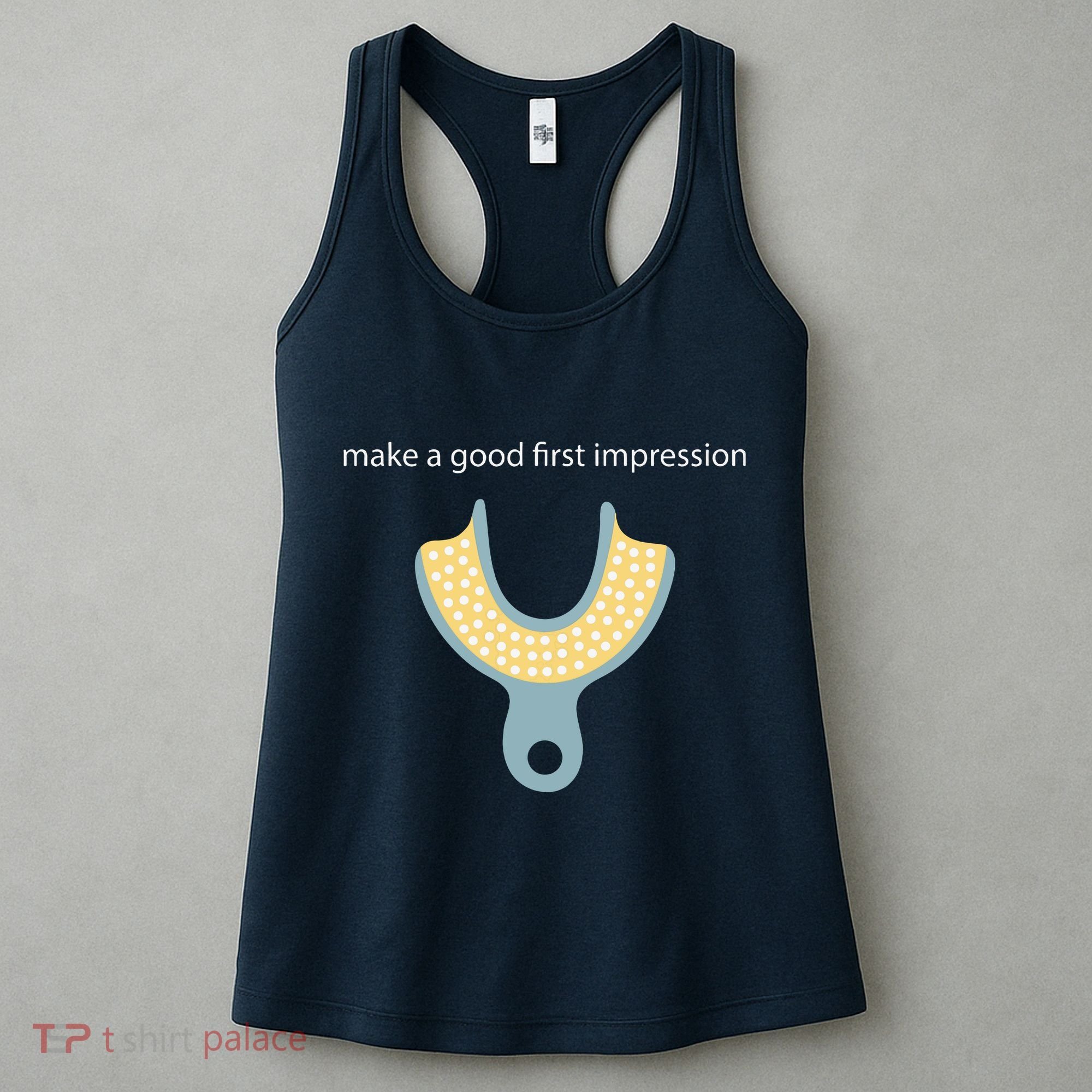 Make A Good First Dental Impression Funny Dentist Women's Tank Top